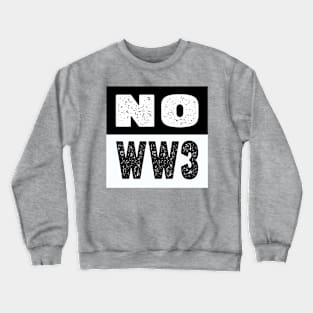 NO WW3 PRAYING FOR PEACE BLACK AND WHITE DESIGN Crewneck Sweatshirt